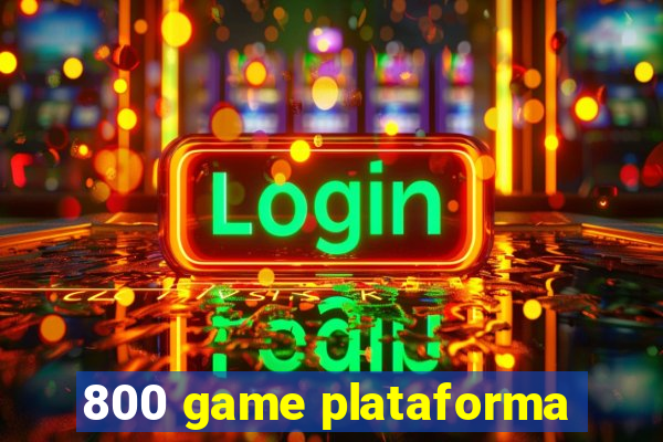 800 game plataforma